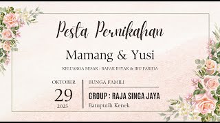 LIVE PESTA PERNIKAHAN MAMANG & YUSI | BPK. IHYAK/IBU FARIDA | BUNGA FAMILI | GROUP RAJA SINGA JAYA