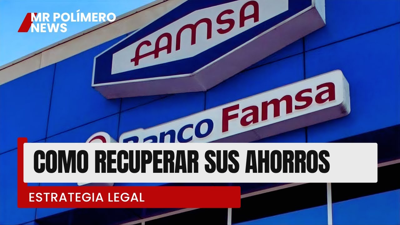 Banco FAMSA | Estrategia Legal Afectados