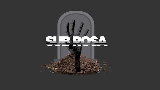 Reviving Sub Rosa