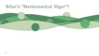What Do We Mean by "Mathematical Rigor"?