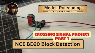 020. Crossing Signal Project: NCE BD20 Block Detection with a crossing signal