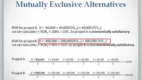 Lesson 4 video 1: Mutually Exclusive Alternatives (Rate of Return Analysis)