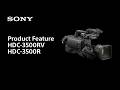 HDC-3500RV/3500R | Product Feature | Sony