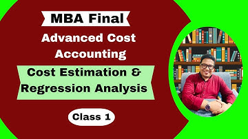 Cost Estimation & Regression Analysis\\Advanced Cost Accounting\\MBA Final