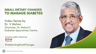 Small Dietary Changes to Manage Diabetes  Episode 3 | Dr V Mohan