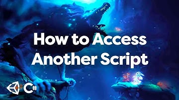 How To Access Variables From Another Script In Unity
