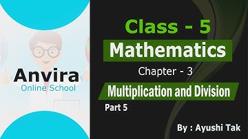 Class 5th | Mathematics | Chapter 3 | Multiplication and Division | Part 5 | By Ayushi Tak