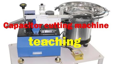 THT DIP capacitor vibration feeder lead cutting machine teaching