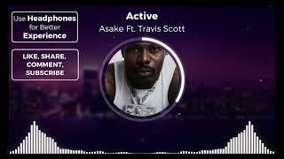 Asake Ft Travis Scott  Active 8d 