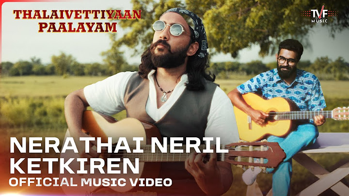 Nerathai Neril Ketkiren | அதிகாரப்பூர்வ இசை வீடியோ | தலைவெட்டியான் பாளையம் | எம்.எஸ்.கிருஷ்ணா
