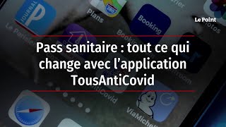 Pass sanitaire - tout ce qui change avec l’application TousAntiCovid