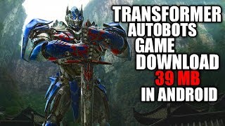 {39}MB HOW TO DOWNLOAD AND PLAY TRANSFORMER AUTOBOTS IN ANDROID (MUST WATCH) (BY TECNICAL GAMER ) screenshot 3
