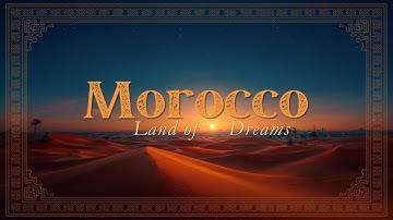 morocco, the land of dreams