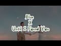 BLUE X UNTIL I FOUND YOU YUNG KAI X STEPHEN SANCHEZ 