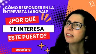 Por qué TE INTERESA ESTE PUESTO? Pregunta de la entrevista laboral