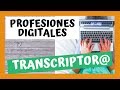 La Profesión de TRANSCRIPTOR@