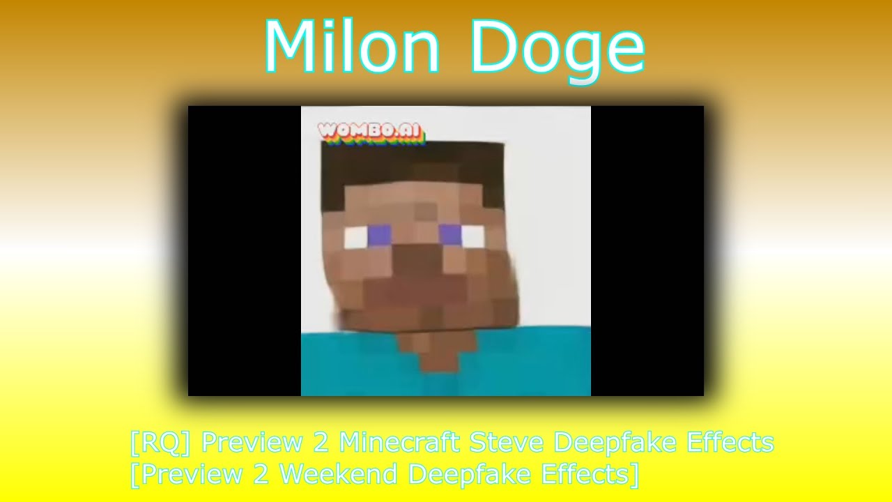 [RQ] Preview 2 Minecraft Steve Deepfake Effects [Preview 2 Weekend ...