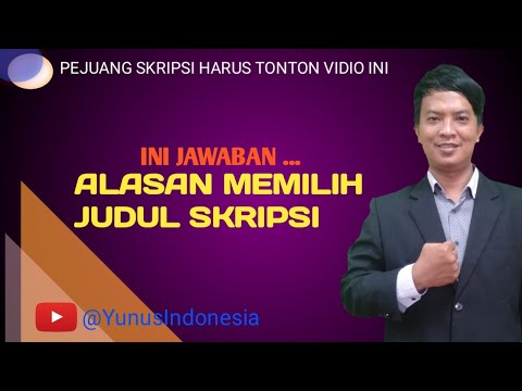 Alasan memilih judul penelitian