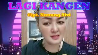 Nunung Alvi - LAGI KANGEN CIPT  NUNUNG ALVI.