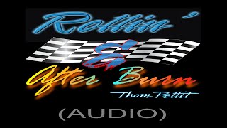 Thom Pettit - "Rollin' & After Burn" (Audio Only)