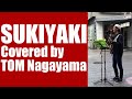Sukiyaki Covered By TOM Nagayama Busking In Australia