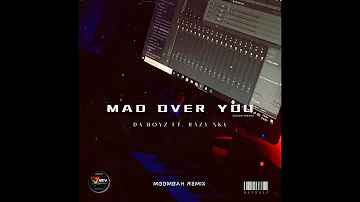 Mad Over You - Da Boyz ft. Razy NKV (Moombah Remix)🇵🇬