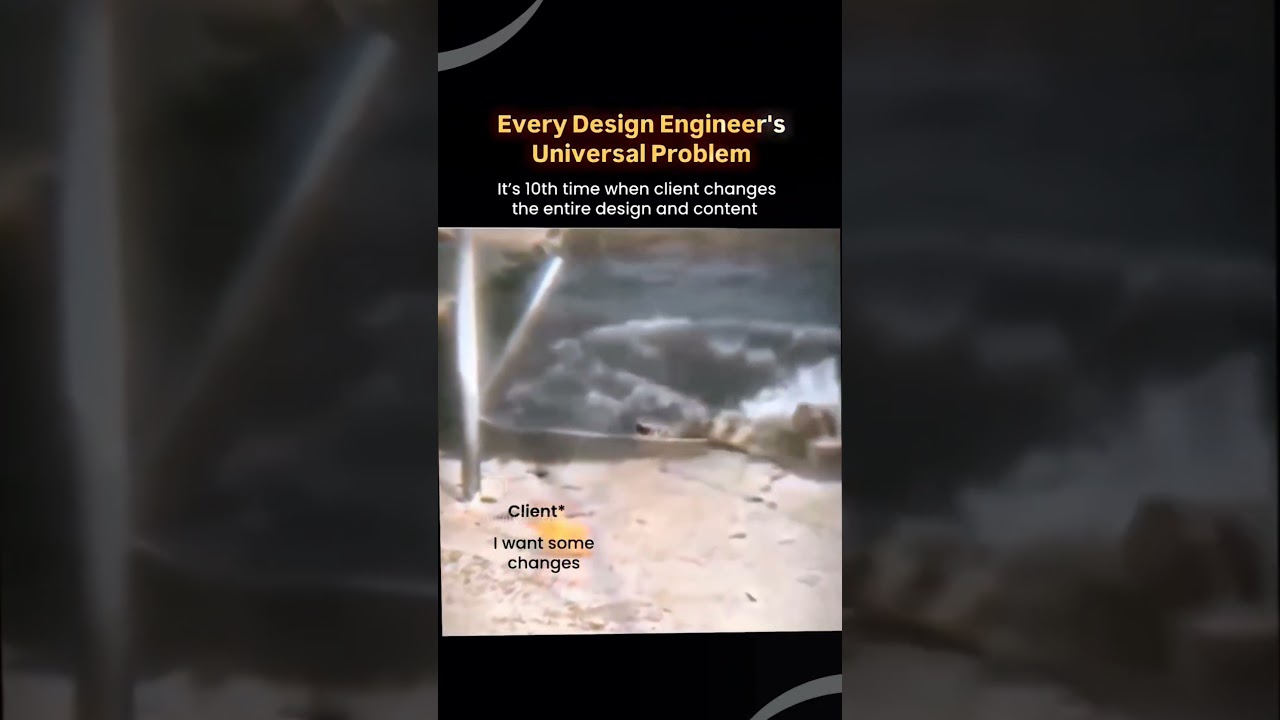 Design Engineer's universal problem #design #CAD #client #customer #shorts #youtube #fun #mech #tech