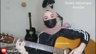 Suatu Kenangan - Kristal ( Cheche Cover)