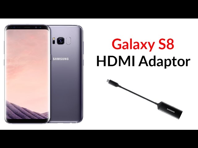 Kostumer sko linse Galaxy S8 HDMI Adaptor - YouTube