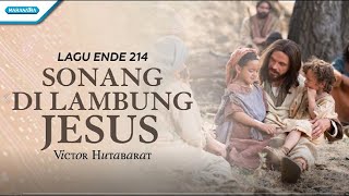 Ende 214 - Sonang Di Lambung Jesus - Rohani Batak - Victor Hutabarat (with lyric)