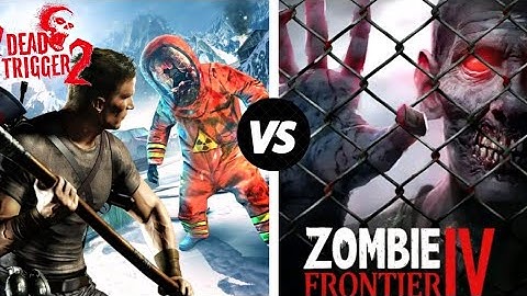 Dead Trigger 2 Vs Zombie Frontier 4