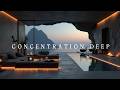 Deep Work Music ~ Instrumental Sounds for Ultimate Concentration &amp; Focus