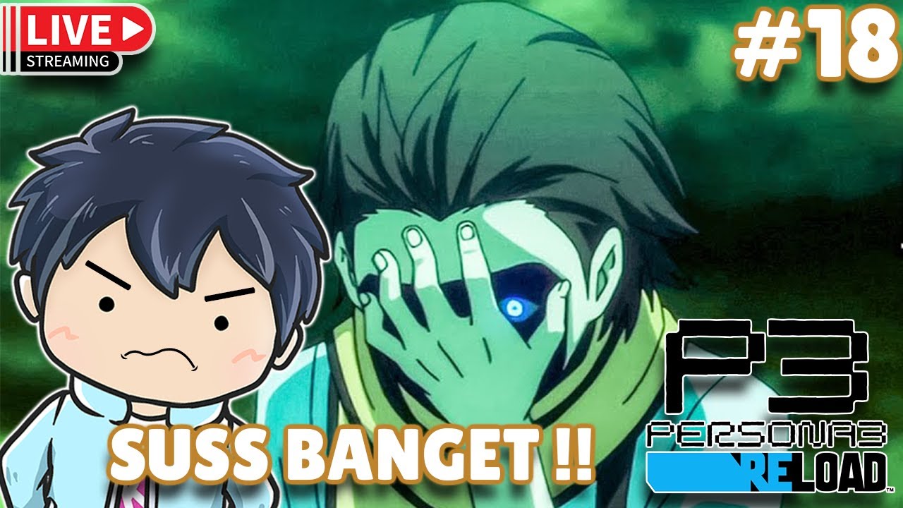 KIAMAT SUDAH DEKAT + PACARAN SAMA FUUKA !!! | Persona 3 Reload「Vtuber Indonesia」Part 18