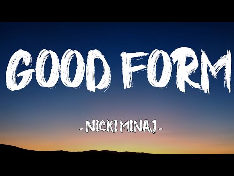 Nicki Minaj Good Form Ft Lil Wayne Lyrics