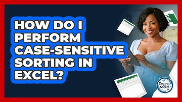 How Do I Perform Case-sensitive Sorting In Excel? - Docs and Sheets Pro