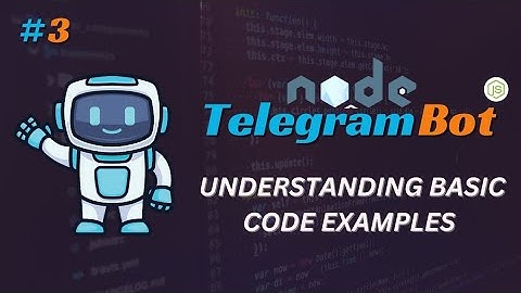 Understand Basic Code Examples of Telegraf || Create telegram bot by node js #3