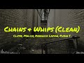 Chains Whips By Clipse Malice Kendrick Lamar Pusha T Clean Lyrics Chains Whips By Clipse Malice Kendrick Lamar Pusha T Clean Lyrics