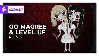 GG Magree & LEVEL UP - Ruin U [Monstercat Release]