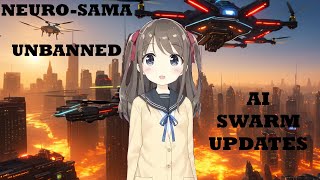 Neuro-Sama Is Unbanned - AI Swarm Updates