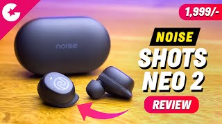 Noise Shots Neo 2 Review - Best TWS For 