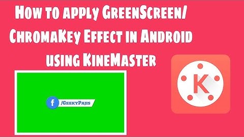 How to use Chroma Key/Green Screen Effect in Android using KineMaster