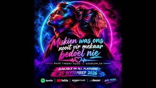 MISKIEN WAS ONS NOOIT VIR MEKAAR BEDOEL NIE - Nagblom_SA x Wave Theory Music