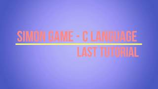 Learning C Game Programming - Simple Simon game|LAST TUTORIAL