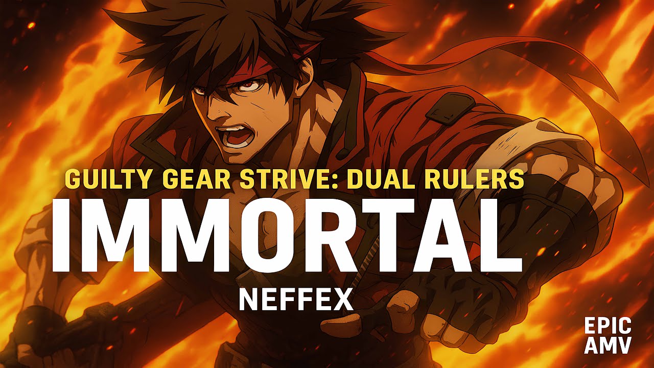Guilty Gear Strive: Dual Rulers | NEFFEX – Immortal [Epic AMV Edit]