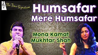 Miniatura de vídeo de "HUMSAFAR MERE HUMSAFAR I MUKHTAR SHAH I  MONA KAMAT PRABHUGAONKAR I THE TIME SIGNATURE"