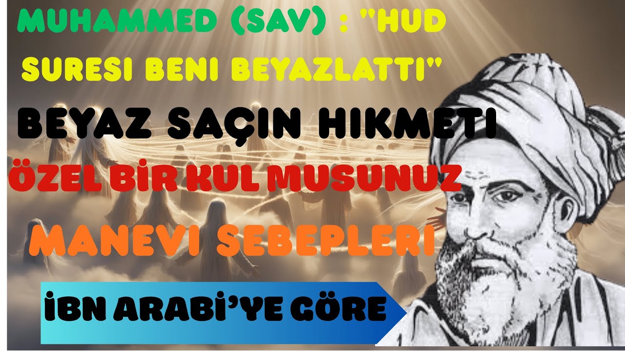 ERKEN BEYAZLAYANLAR ALLAH'IN ÖZEL KULLARI MI? l İbn Arabi Açıklıyor