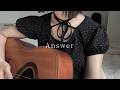 Answer / 湯木慧 【弾き語りcover】