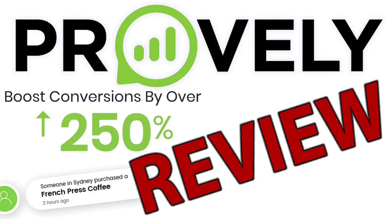 Provely - Review, Discount & Bonus - Boost Website Conversions By 250% INSTANTLY
