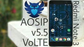 AOSIP 5.5 VoLTE on Redmi Note 3 | Smoothest ROM