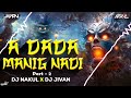 A DADA MANIG NADI 2 - DJ NAKUL X Mp3 Song